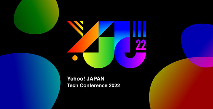 Yahoo! JAPAN Tech Conference 2022